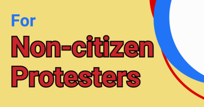 Resources for Noncitizen Protestors