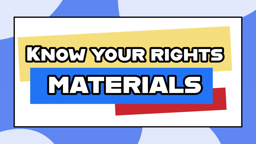 Know Your Rights Materials