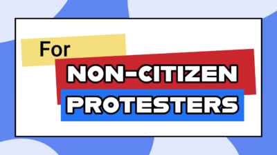 For Non-Citizen Protesters