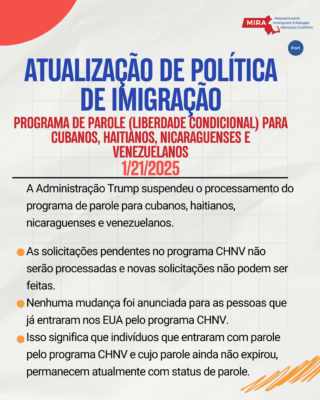 Atualização de Política de Imigração
Programa de Parole (Liberdade Condicional) para Cubanos, Haitianos, Nicaraguenses e Venezuelanos
1/21/2025