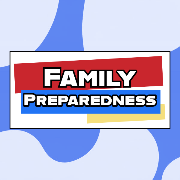 Family Preparedness