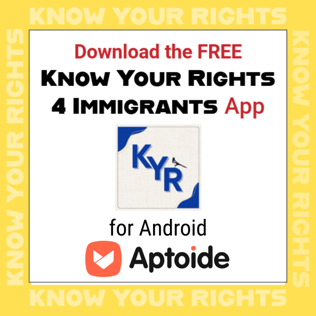 Download the free Know Your Rights for Immigrants App KYR for android Aptoide