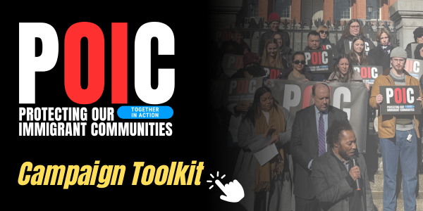 POIC Protecting Our Immigrant Communities - Together In Action - Campaign Toolkit