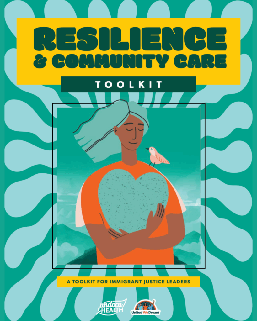 Resilience and Community Care Toolkit for Immigrant Justice Leaders from United We Dream