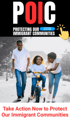 POIC Protecting Our Immigrant Communities - Take Action Now to protect Our Immigrant Communities