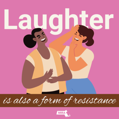 Laughter is also a form of resistance