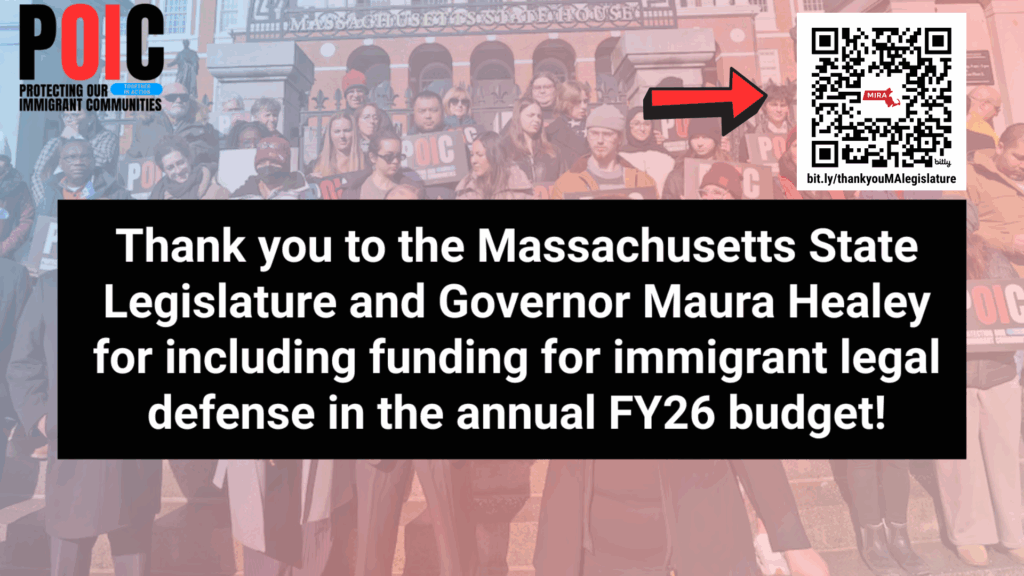 Thank you to the Massachusetts State Legislature and Governor Maura Healey for immigrant defense legal funding in the annual FY26 budget!