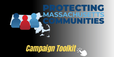 Protecting Massachusetts Communities - Campaign Toolkit