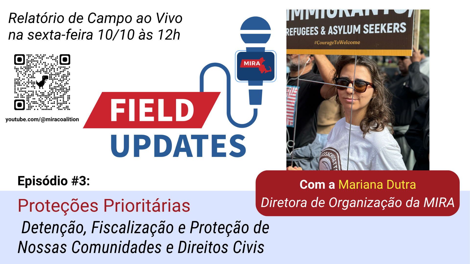 Relatório de Campo ao Vivo
na sexta-feira 10/10 às 12h FIELD UPDATES Episódio #3:
Proteções Prioritárias - Detenção, Fiscalização e Proteção de Nossas Comunidades e Direitos Civis Com a Mariana Dutra
Diretora de Organização da MIRA