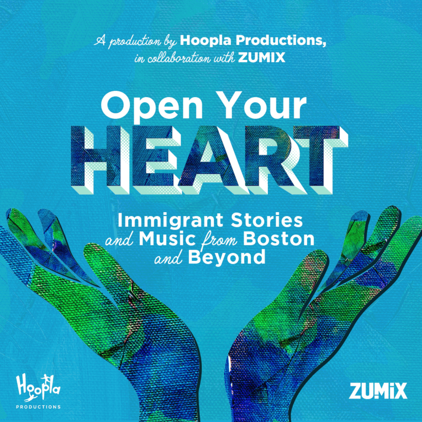 A production b y Hoopla Productions in collaboration with ZUMIX Open Your HEART Immigrant Stories and Music from Boston and Beyond