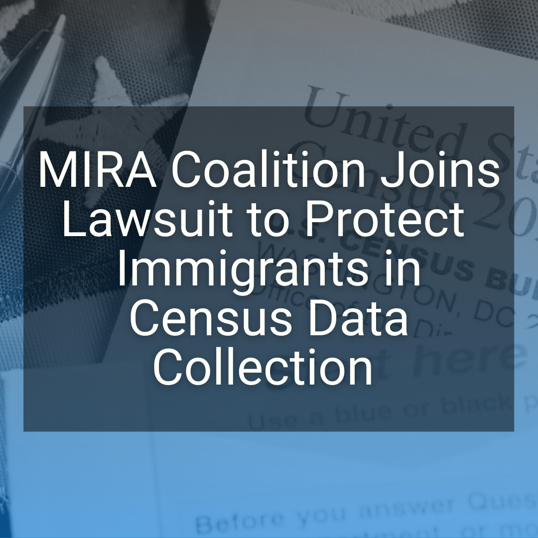 MIRA Coalition Joins Lawsuit to Protect Immigrants in Census Data Collection