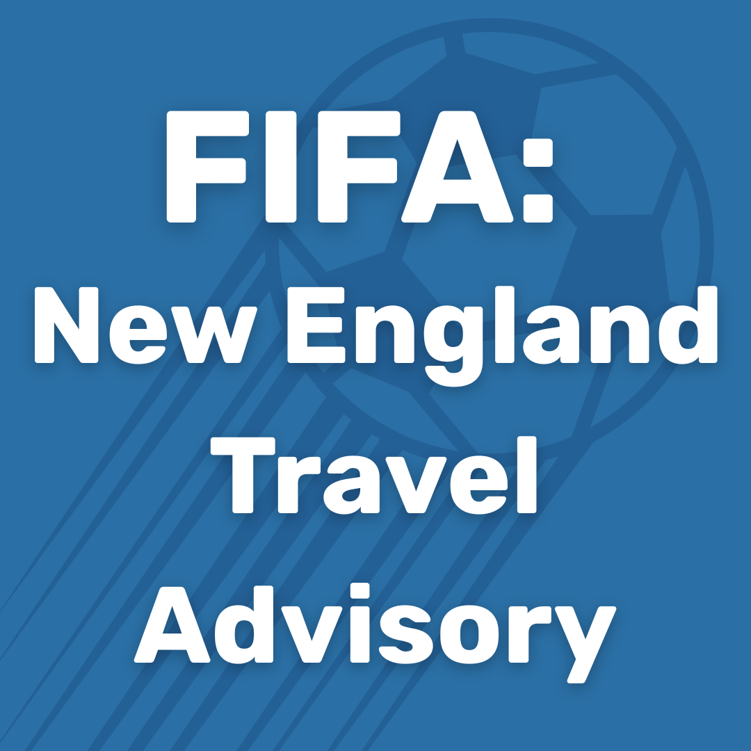 FIFA: New England Travel Advisory