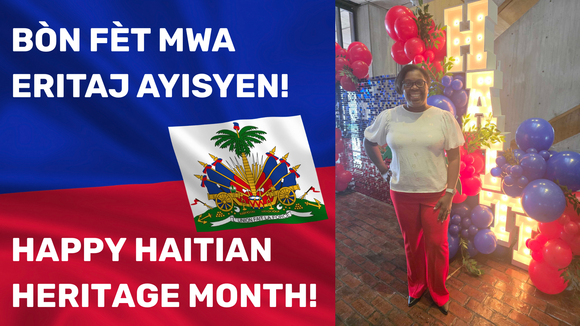 BÒN FÈT MWA ERITAJ AYISYEN! HAPPY HAITIAN HERITAGE MONTH!