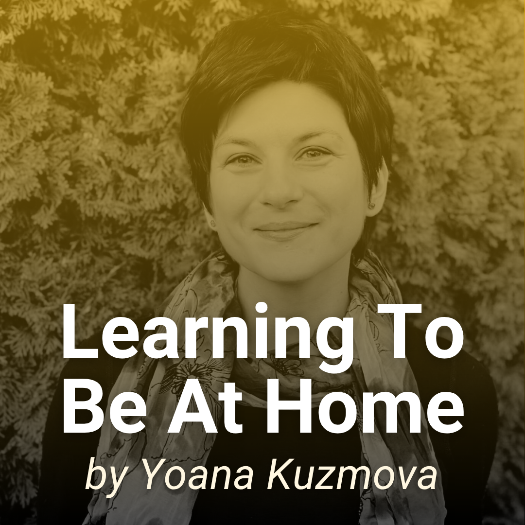 Learning To Be At Home by Yoana Kuzmova
