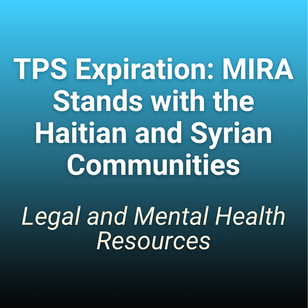 TPS Expiration: MIRA Stands with the Haitian and Syrian Communities Legal and Mental Health Resources