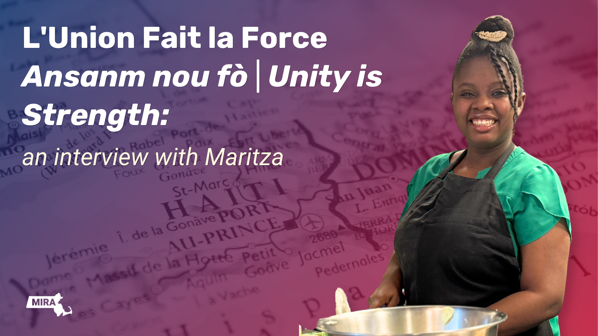 L'Union Fait la Force | Ansanm nou fò (Unity is Strength): An interview with Maritza