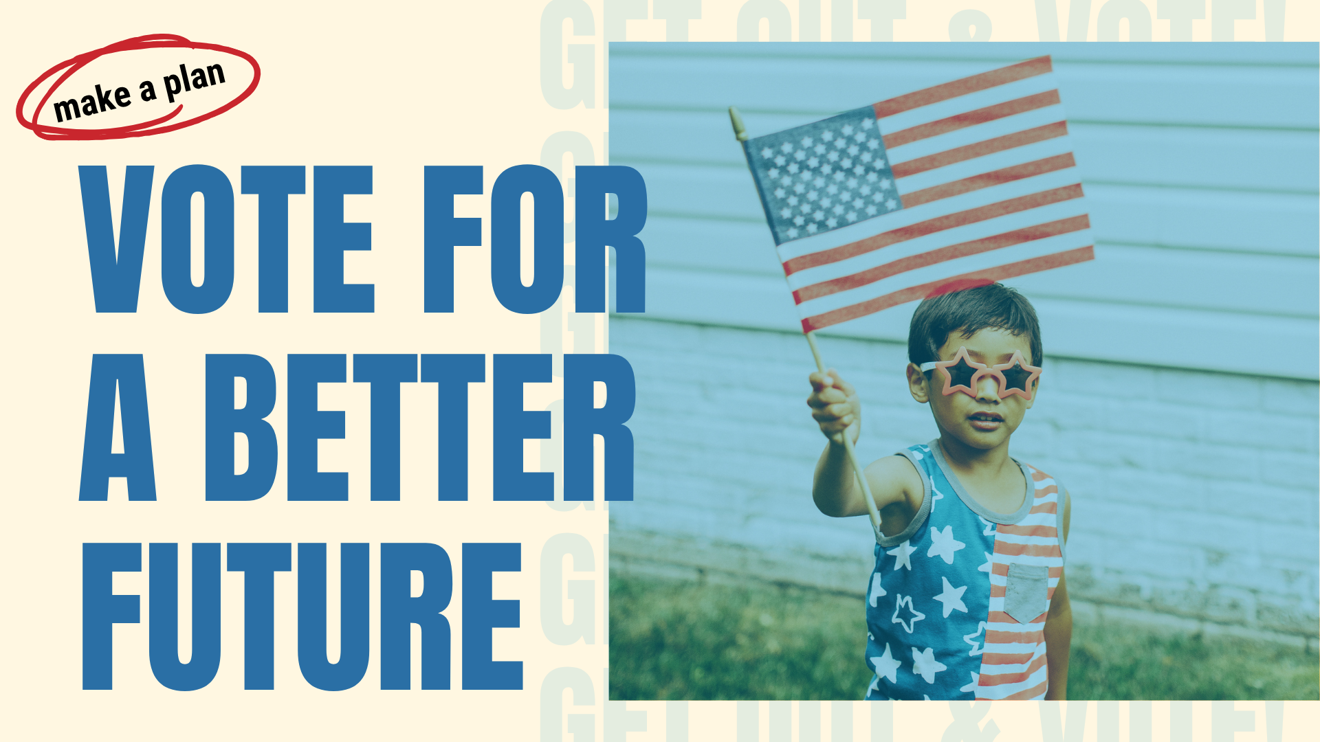Make a plan! Vote for a better future