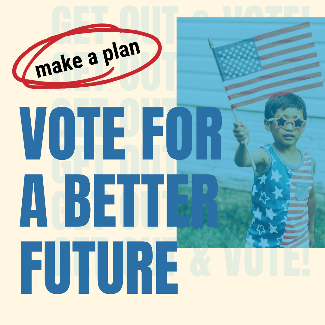 make a plan Vote for a better future